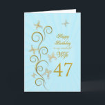 Wife 47th Birthday with golden butterflies Card<br><div class="desc">For a wife,  47th Birthday with golden butterflies.  A floral scroll with stylised flowers and delicate butterflies. A stunning birthday card. See the whole range of cards for ages and relationships in my store.  Golden butterflies made from delicate scroll work flutter around this elegant and beautiful birthday card</div>