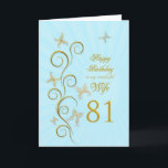 Wife 81st Birthday with golden butterflies Card<br><div class="desc">For a wife,  81st Birthday with golden butterflies.  A floral scroll with stylised flowers and delicate butterflies. A stunning birthday card. See the whole range of cards for ages and relationships in my store.  Golden butterflies made from delicate scroll work flutter around this elegant and beautiful birthday card</div>