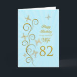Wife 82nd Birthday with golden butterflies Card<br><div class="desc">For a wife,  82nd Birthday with golden butterflies.  A floral scroll with stylised flowers and delicate butterflies. A stunning birthday card. See the whole range of cards for ages and relationships in my store.  Golden butterflies made from delicate scroll work flutter around this elegant and beautiful birthday card</div>