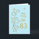 Wife 83rd Birthday with golden butterflies Card<br><div class="desc">For a wife,  83rd Birthday with golden butterflies.  A floral scroll with stylised flowers and delicate butterflies. A stunning birthday card. See the whole range of cards for ages and relationships in my store.  Golden butterflies made from delicate scroll work flutter around this elegant and beautiful birthday card</div>