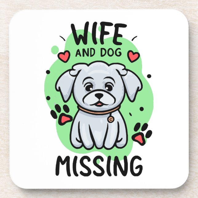 Wife and Dog Missing Coaster (Front)