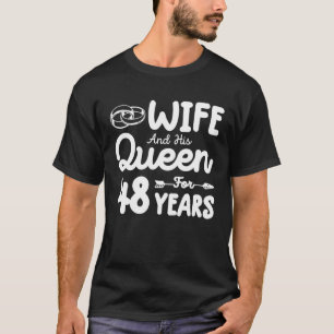 Wife And His Queen 48Th Wedding Anniversary Funny T-Shirt