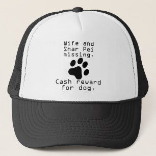 Wife And Shar Pei Missing Trucker Hat