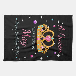 Wife Art A Queen Was Born In May Tea Towel