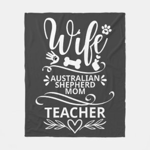 Wife Australian Shepherd Mum Teacher Funny Dog Fleece Blanket