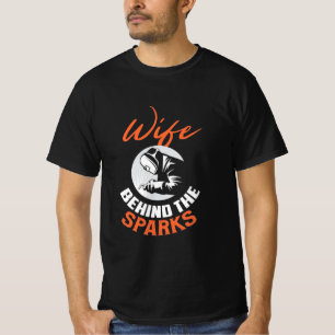 Wife Behind The Sparks T-Shirt