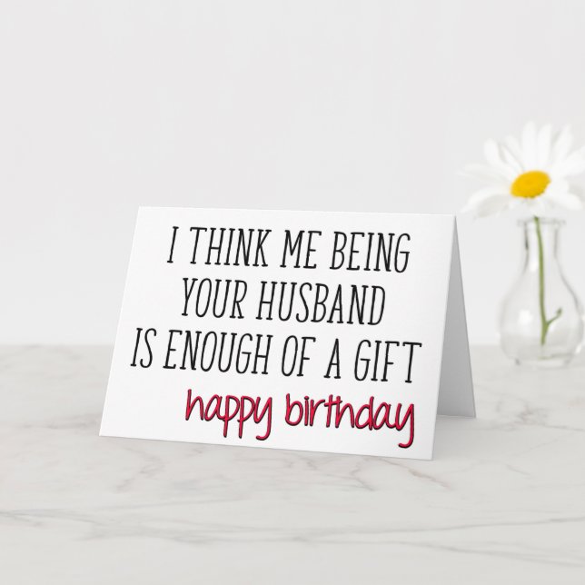 Wife Birthday, Enough Of A Gift, Funny Birthday Card (Small Plant)
