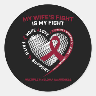 Wife Blood Cancer My Wife's Fight Multiple Myeloma Classic Round Sticker