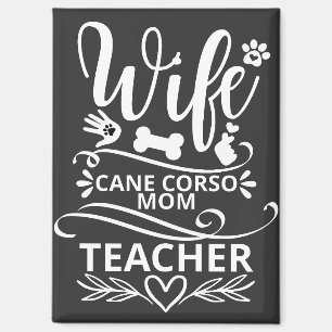 Wife Cane Corso Mum Teacher Funny Dog Magnet
