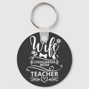 Wife Chihuahua Mum Teacher Funny Dog Key Ring