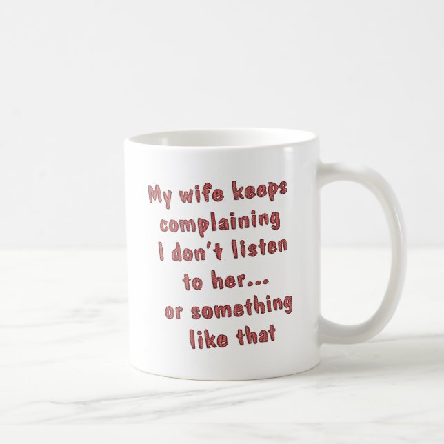 Wife Complaining Coffee Mug (Right)