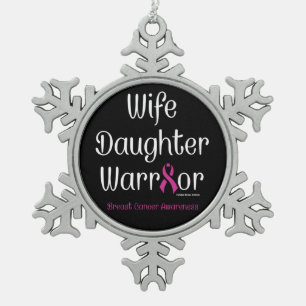Wife Daughter Warrior...Breast Cancer Snowflake Pewter Christmas Ornament