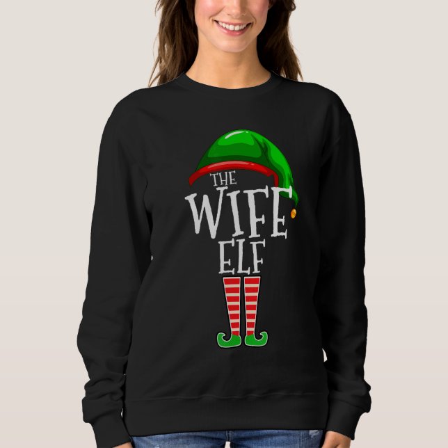 Wife Elf   Family Matching Group Christmas   Coupl Sweatshirt (Front)