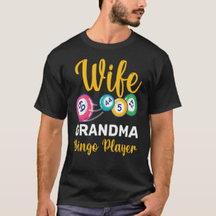 Wife Grandma Bingo Player Bingo Caller Lottery Nan T-Shirt