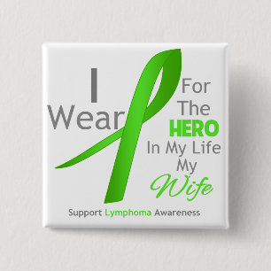 Wife Hero In My Life - Lymphoma 15 Cm Square Badge