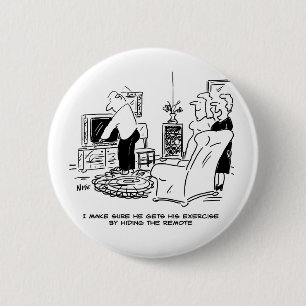 Wife Hides the TV Remote Control 6 Cm Round Badge