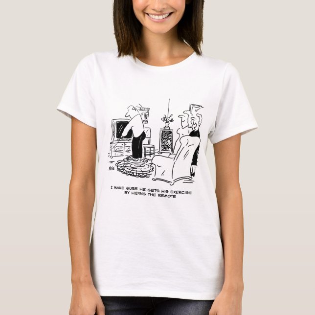 Wife Hides the TV Remote Control T-Shirt (Front)