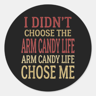 Wife Husband Girlfriend Couple Didnt Choose Arm Classic Round Sticker