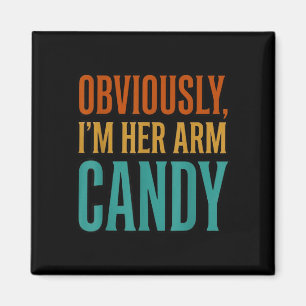 Wife husband girlfriend couple i'm her arm candy magnet