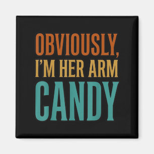 Wife Husband Girlfriend Couple Im Her Arm Candy Magnet