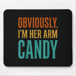 Wife husband girlfriend couple i'm her arm candy  mouse pad