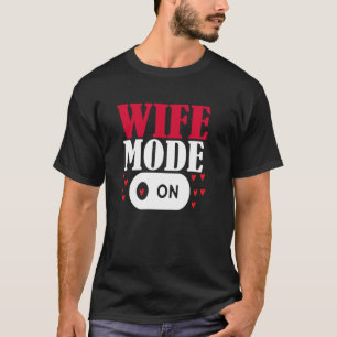 Wife Husband Love Mode On Couple Anniversary Valen T-Shirt