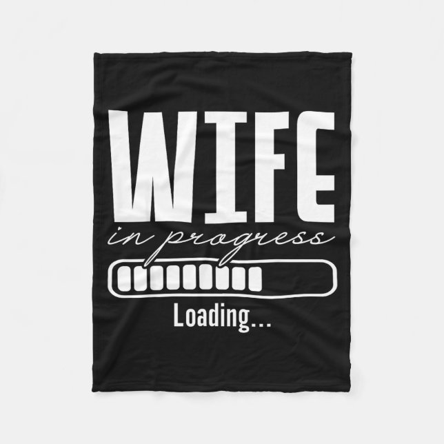 Wife in progress engaged engagement announcement fleece blanket (Front)