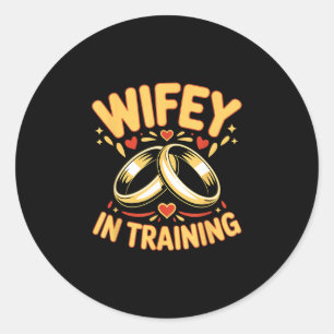 Wife in training fiancée wife husband engaged classic round sticker