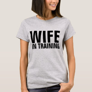 WIFE IN TRAINING Wedding bride T-SHIRTS