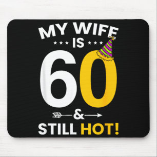 Wife Is 60 And Hot Funny 60th Birthday Born In Mouse Pad