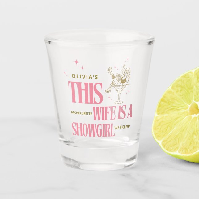 Wife is a showgirl bachelorette weekend itinerary  shot glass (Front)