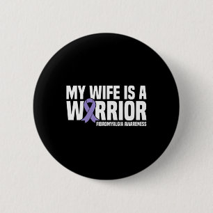 Wife Is A Warrior Fibromyalgia Awareness 6 Cm Round Badge