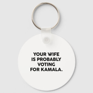 Wife Is Probably Voting For Kamala Vote Election 2 Key Ring