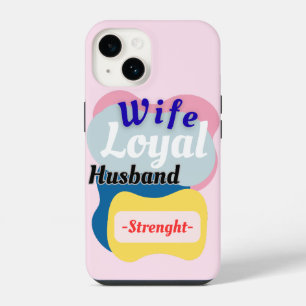 Wife, Loyal Husband, Strength  iPhone 14 Case