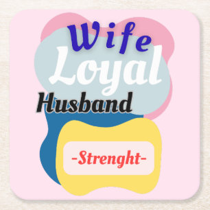 Wife, Loyal Husband, Strength Square Paper Coaster