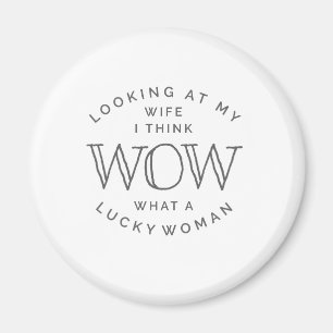 Wife Lucky Woman for Husband Father from Wife Magnet