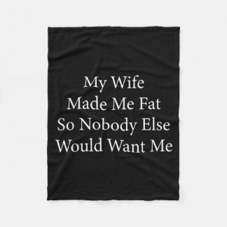 Wife Made Fat Funny Saying Husband Fathers Day Fleece Blanket
