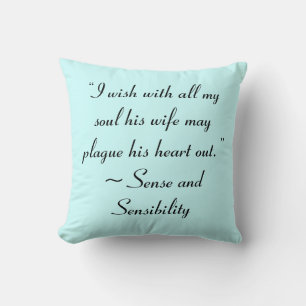 Wife May Plague His Heart Jane Austen Book Quote Cushion