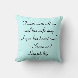 Wife May Plague His Heart Jane Austen Book Quote Cushion