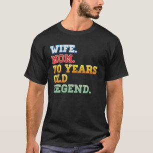 Wife Mom 70Th Years Old Legend 70 Birthday Vintage T-Shirt