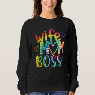 Wife Mom Boss Happy Mother s Day Tie Dye Best Mom Sweatshirt
