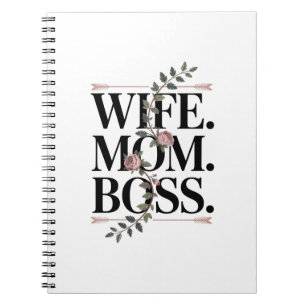 Wife. Mom. Boss. Notebook