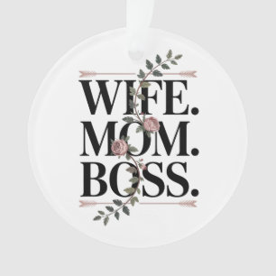 Wife. Mom. Boss. Ornament