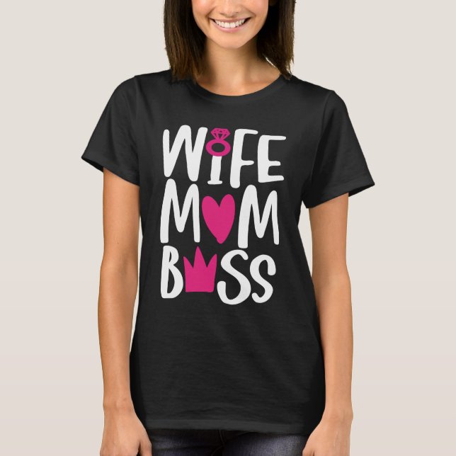 Wife Mom Boss  Valentine Couple T-Shirt (Front)