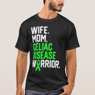 Wife Mom Celiac Disease Warrior Awareness Get Well T-Shirt