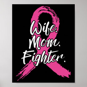 Wife Mom Fighter Breast Cancer Patient Pink Awaren Poster