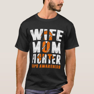 Wife Mom Fighter CRPS Awareness  T-Shirt