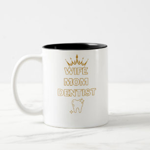 Wife Mom funny Dentist Profession Gift Two-Tone Coffee Mug