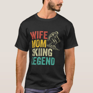 Wife Mom Skiing Legend Vintage Mother's Day Funny T-Shirt