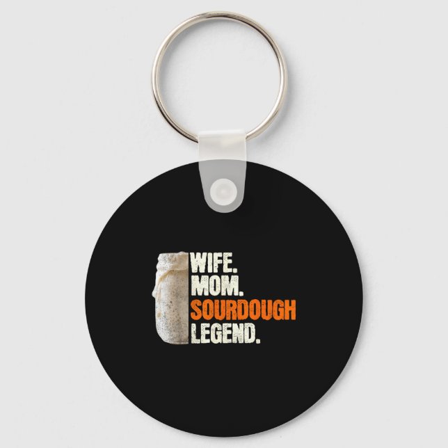Wife Mom Sourdough Legend Funny Mother Sourdough P Key Ring (Front)